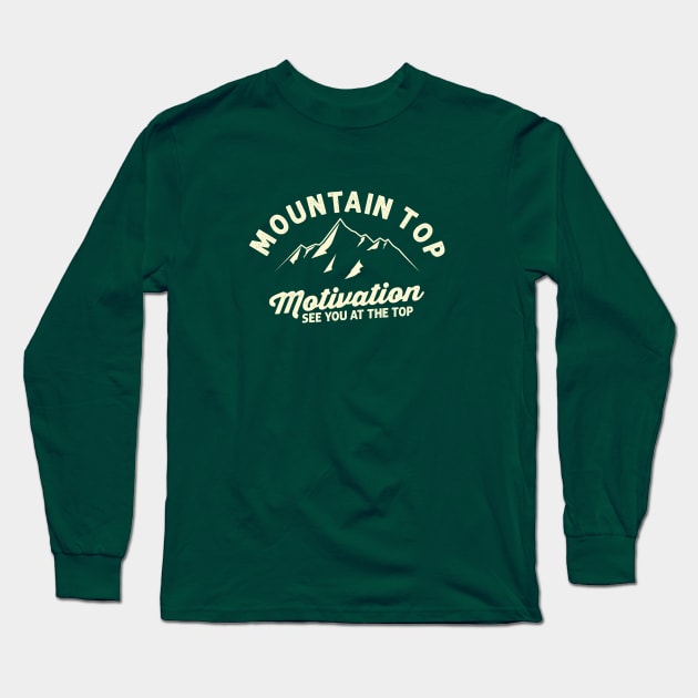 Mountain Top Motivation Mountains Long Sleeve T-Shirt by Mountain Top Motivation